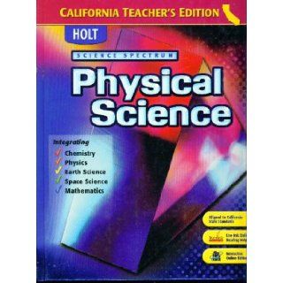 Physical Science Science Spectrum California Teacher's Edition Holt Rinehart and Winston Books