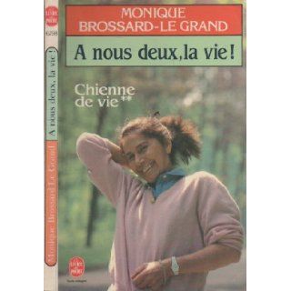 Chienne de vie  2 A nous deux, la vie Grand Monique Brossard Le 9782253040880 Books