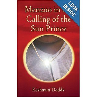 Menzuo in the Calling of the Sun Prince Keshawn E. Dodds 9781413710298 Books