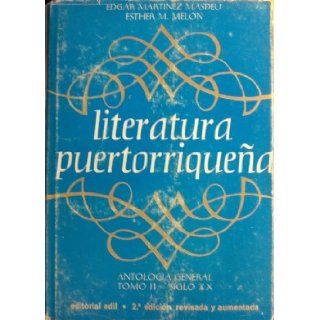 Literatura Puertorriquena / Antologia General / Tomo II Siglo XX [ Puerto Rican Edgar and Esther M. Melon Martinez Masdeu Books