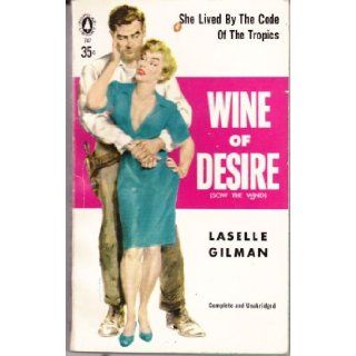 Wine of Desire Laselle Gilman Books