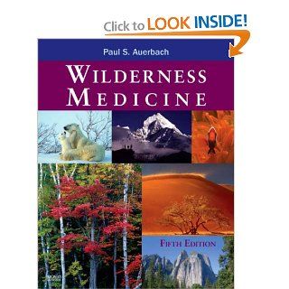 Wilderness Medicine, 5th Edition Paul S. Auerbach 9780323032285 Books