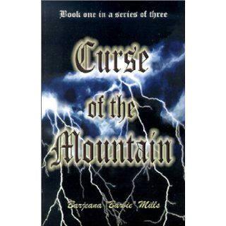 Curse of the Mountain Barjeana Mills 9781588517470 Books