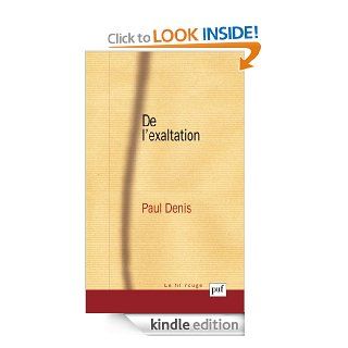De l'exaltation (Le fil rouge) (French Edition)   Kindle edition by Paul Denis. Health, Fitness & Dieting Kindle eBooks @ .
