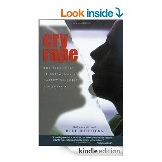 Cry Rape The True Story of One Woman's Harrowing Quest for Justice eBook Bill Lueders Kindle Store
