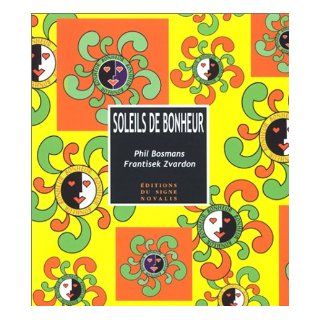 Soleil de bonheur (French Edition) Phil Bosmans 9782746803480 Books