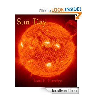 Sun Day eBook Tom E. Carsley Kindle Store