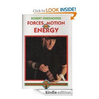 FORCES,  MOTION,  AND ENERGY (Illustrated) (Scientific Magic Series Book 2) eBook Robert  Friedhoffer, Richard  Kaufman, Timothy  White Kindle Store
