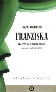 Franziska (9781840020823) Frank Wedekind Books