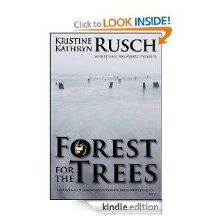 Forest for the Trees (Seavy Village Stories) eBook Kristine Kathryn Rusch Kindle Store