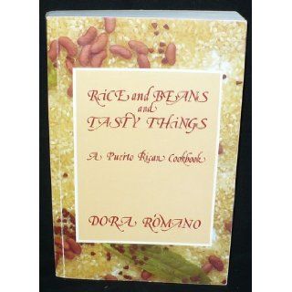 Rice and Beans and Tasty Things A Puerto Rican Cookbook Dora Romano Books