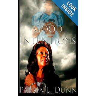 Good Intentions Patria L. Dunn 9781481068055 Books