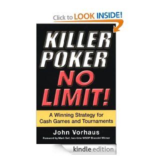 Killer Poker No Limit A Winning Strategy For Cash Games And Tournaments eBook John Vorhaus Kindle Store