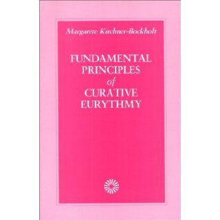Fundamental Principles of Curative Eurythmy 9780904693409 Books