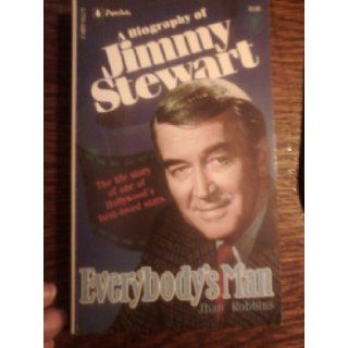 Everybodys Man A Biography of Jimmy Stewart J. Robbins 9780770103811 Books