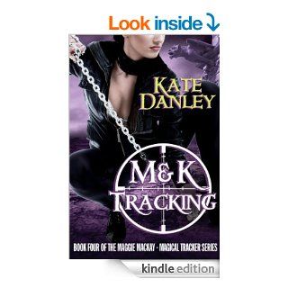 M&K Tracking (Maggie MacKay   Magical Tracker Book 4) eBook Kate Danley Kindle Store