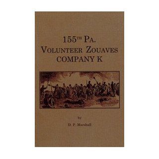 155th Pa Volunteer Zouaves, Company K (Formerly History of the 155th Regiment Company "K") Books