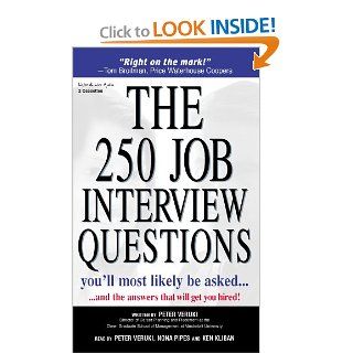 The 250 Job Interview Questions You'll Most Likely Be AskedAnd the Answers That Will Get You Hired Peter Veruki, Nona Pipes 9781593160586 Books