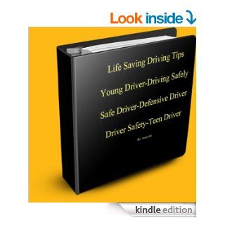 Life Saving Driving Tips Young Driver Driving Safely Safe Driver Defensive Driver  Driver Safety Teen Driver   Kindle edition by Morad A. Zad. Professional & Technical Kindle eBooks @ .
