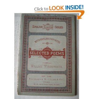 Selected Poems by William Wordsworth (Maynard's English Classic Series, No. 90) William Wordsworth, James H Dillard Books