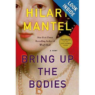Bring Up the Bodies (Wolf Hall, Book 2) (9781250024176) Hilary Mantel Books