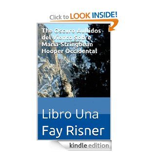 The Oscuro Aullidos del Viento Sobre Maria Stringbean Hooper Occidental (Spanish Edition) eBook Fay Risner Kindle Store
