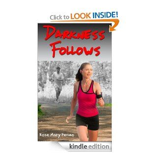 Darkness Follows eBook Rose Mary Perino Kindle Store