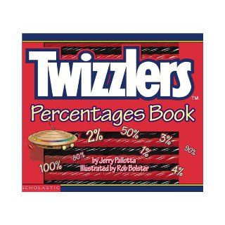Twizzlers Percentages Book Jerry Pallotta, Rob Bolster 9780439254076 Books