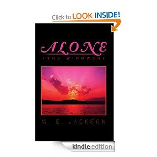 ALONE  (THE WIDOWER)   Kindle edition by W. E. JACKSON. Romance Kindle eBooks @ .
