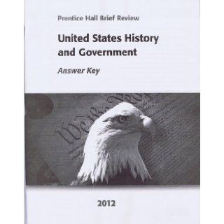 United States History and Government 2012 Answer Key (Prentice Hall Brief Review) Prentice Hall 9780133203332 Books