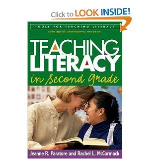 Teaching Literacy in Second Grade (Tools for Teaching Literacy Series) (9781593851781) Jeanne R. Paratore EdD, Rachel L. McCormack EdD Books