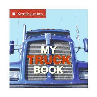 My Truck Book (Smithsonian) (9780060899424) Ellen Kirk Books
