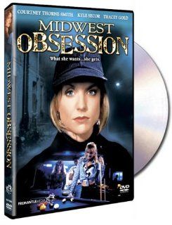 Midwest Obsession Courtney Thorne Smith, Kyle Secor, Tracey Gold, William A. Graham Movies & TV