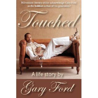 Touched Gary D Ford 9780976634812 Books