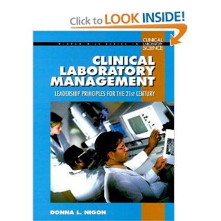Clinical Laboratory Management Handbook   Leadership Principles for the 21st Century (9780070471825) Donna L. Nigon, MT Donna Nigon B.A. Books
