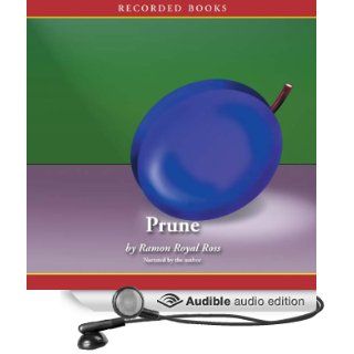 Prune (Audible Audio Edition) Ramon Royal Ross Books