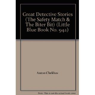 Great Detective Stories (The Safety Match & The Biter Bit) (Little Blue Book No. 942) Anton Chekhov, Wilkie Collins Books