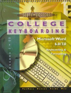College Keyboarding Microsoft Word 6.0/7.0 Keyboarding & Formatting  Lessons 1 60 Charles H. Duncan, Connie, Ph.D. Forde, Donna L. Woo, Susie H. Vanhuss 9780538716543 Books