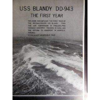 USS Blandy DD 943; The First Year. Commanding Officer Christopher S. Lardis Books
