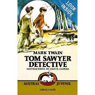 Tom Sawyer Detective (Austral Juvenil) (Spanish Edition) Mark Twain, Juan Ramon Alonso, Maria Alfaro 9788423927050 Books
