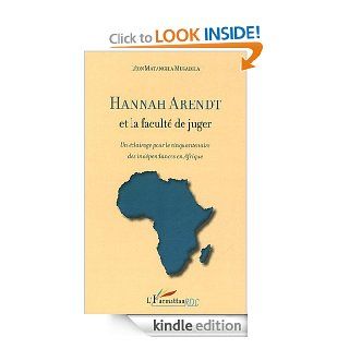 Hannah Arendt et la facult de juger  Un clairage pour le cinquantenaire des indpendances en Afrique (French Edition) eBook Lon Matangila Musadila Kindle Store