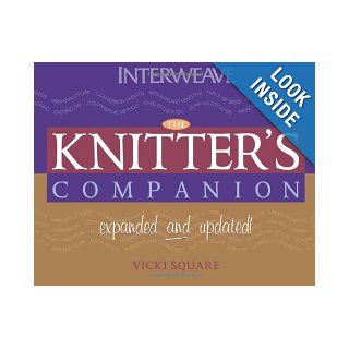 The Knitter's Companion Expanded and Updated (The Companion series) Vicki Square 9781596680012 Books
