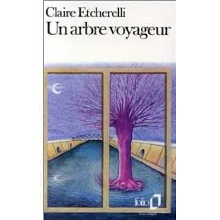 Arbre Voyageur (Folio) (French Edition) Clai Etcherelli 9782070374663 Books
