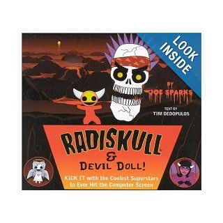 Radiskull & Devil Doll Kick It with the Coolest Superstars to Ever Hit the Computer Joe Sparks, Tim Dedopulos 9781842224151 Books