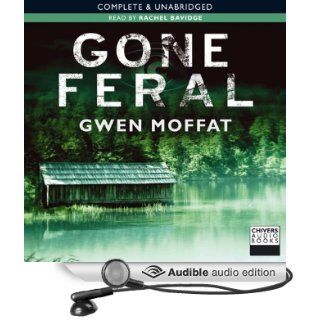 Gone Feral (Audible Audio Edition) Gwen Moffat, Rachel Bavidge Books
