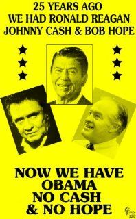 25 Years Ago We Had Reagan, Johnny Cash, and Bob Hope. Now We Have Obama, No Cash and No Hope 14" X 22" Vintage Style Concert Poster  Prints  