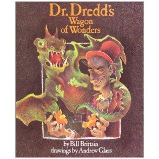 Dr. Dredd's Wagon of Wonders Bill Brittain, Andrew Glass 9780060207144 Books