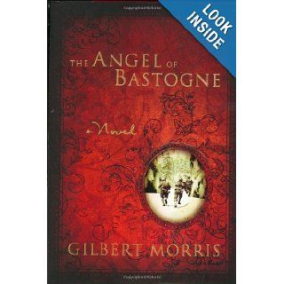 The Angel of Bastogne Gilbert Morris, J. Landon Ferguson 9780805432916 Books