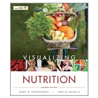 Visualizing Nutrition Everyday Choices 2nd Edition with Booklet t/a Nutrition 2nd Edition Set (Wiley Visualizing) 2nd (second) Edition by Grosvenor, Mary B. [2012] Books