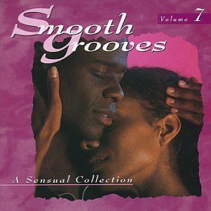 Smooth Grooves A Sensual Collection, Vol. 7 Music